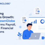 Unlocking Business Growth: How CrownGlobe Transforms Payroll, Taxes & Financial Operations